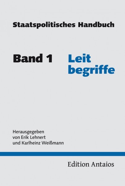 Weißmann, Lehnert: Staatspolitisches Handbuch. Band 1 - Leitbegriffe.
