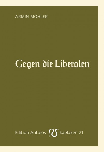 Armin Mohler: Gegen die Liberalen