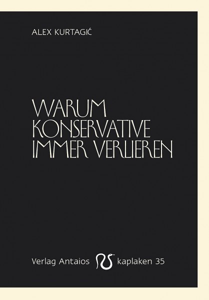 Alex Kurtagic: Warum Konservative immer verlieren