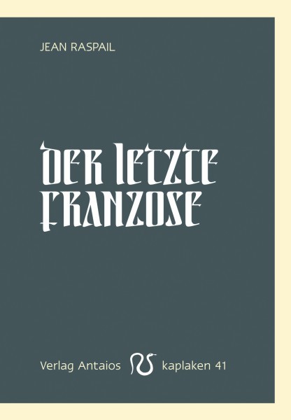 Jean Raspail: Der letzte Franzose.
