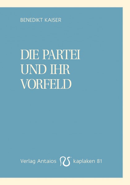 Benedikt Kaiser: Die Partei und ihr Vorfeld